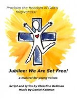 Jubilee, We Are Set Free! Youth church musical Kallman